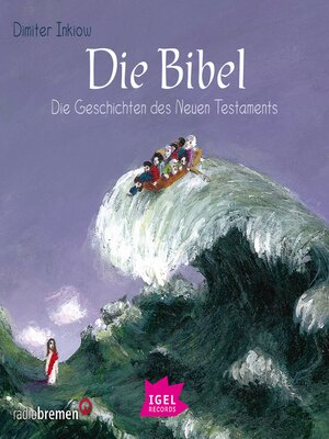 cover image of Die Bibel. Die Geschichten des Neuen Testaments